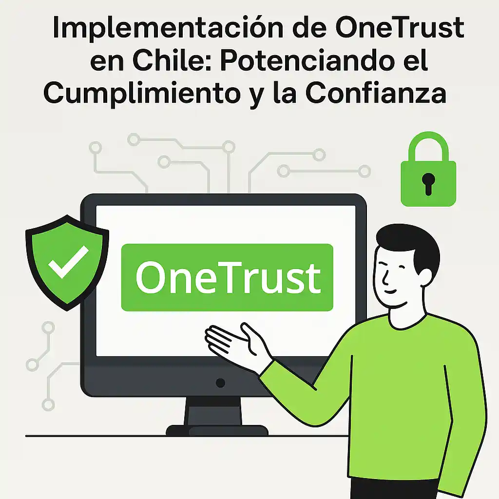 Implementación de OneTrust en Chile para el cumplimiento de la Ley 21.719